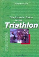 The Experts' Guide to the Triathlon
