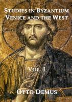 Studies in Byzantium, Venice and the West, Volume I