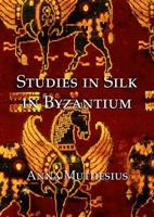 Studies in Silk in Byzantium