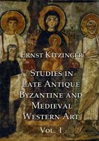 Studies in Late Antique Byzantine and Medieval Western Art