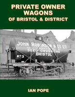 Private Owner Wagons of Bristol & District