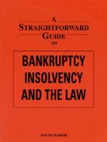 A Straightforward Guide to Bankruptcy, Insolvency and the Law