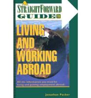 A Straightforward Guide to Living and Working Abroad