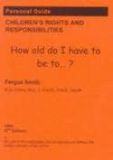 Children's Rights and Responsibilities - How Old Do I Have to Be To...?