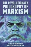 The Revolutionary Philosophy of Marxism