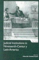 Judicial Institutions in Nineteenth-Century Latin America