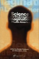 Science and the Creative Imagination in Latin America