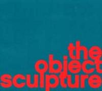 The Object Sculpture