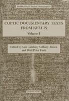 Coptic Documentary Texts from Kellis. Vol. 1 P. Kell. V (P. Kell. Copt. 10-52, O. Kell. Copt. 1-2)