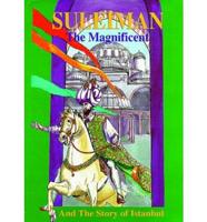 Suleiman the Magnificant & The Story of Istanbul