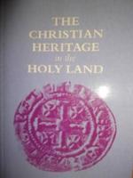 The Christian Heritage in the Holy Land