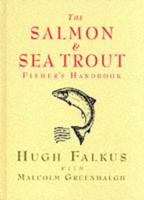 The Salmon & Sea Trout Fisher's Handbook