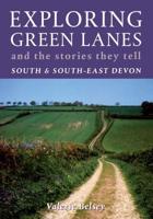 Exploring Green Lanes and the Stories They Tell South and South-East Devon