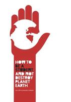 How to Be a Student and Not Destroy Planet Earth