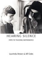 Hearing Silence: Learning to Teach Mathematics