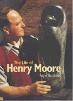 The Life of Henry Moore