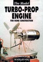The Model Turbo-Prop Engine for Home Construction