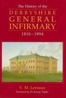 The History of the Derbyshire General Infirmary 1810-1894
