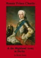 Bonnie Prince Charlie & The Highland Army in Derby