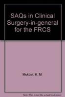 SAQs in Clinical Surgery-in-General for the FRCS