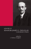 Memoirs of Senator James G. Douglas (1887-1954)