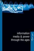 Information, Media and Power Through the Ages