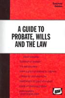 A Guide to Probate, Wills and the Law