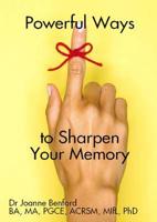 Powerful Ways to Sharpen Your Memory