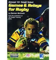 Almost 101 Small Sided Games and Relays for Rugby