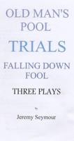 Old Man's Pool, Trials, Falling Down Fool