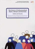 The Future of Professionalised Work in Britain and Germany. V. 2 Solicitors and Advocates