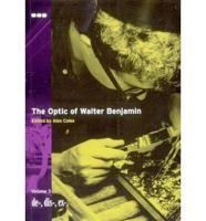 The Optic of Walter Benjamin