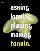 Asking, Looking, Playing, Making
