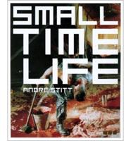 Small Time Life