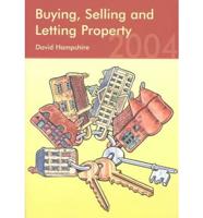 Buying, Selling and Letting Property 2004