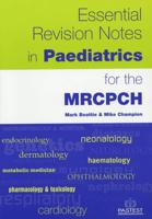 Essential Revision Notes in Paediatrics for the MRCPCH