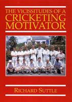 The Vicissitudes of a Cricketing Motivator
