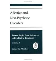 Affective and Non-Psychotic Disorders