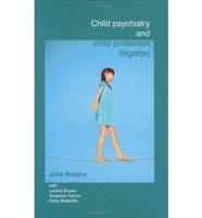 Child Psychiatry and Child Protection Litigation