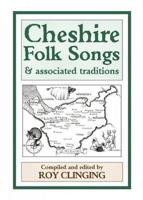 Cheshire Folk Songs and Associated Traditions