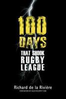 100 Days That Shook Rugby League