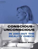 Conscious - Unconscious