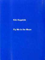 Kiki Kogelnik - Fly Me to the Moon