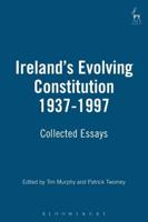 Ireland's Evolving Constitution, 1937-1997