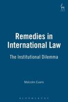 Remedies in International Law: The Institutional Dilemma