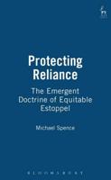 Protecting Reliance: The Emergent Doctrine of Equitable Estoppel