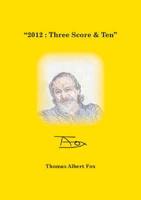 "2012: Three Score & Ten"