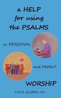 A Help for Using the Psalms in Personal and Family Worship