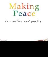 Making Peace in Practice and Poetry