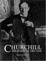 Churchill, His Radical Decade